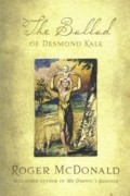 Роджер Макдональд - The Ballad of Desmond Kale