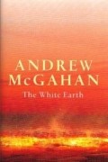 Эндрю Макгэхэн - The White Earth