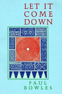 Paul Bowles - Let It Come Down