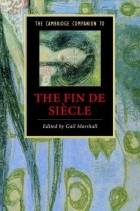 Gail Marshall - The Cambridge Companion to the Fin de Siècle