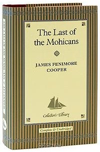 James Fenimore Cooper - The Last of the Mohicans