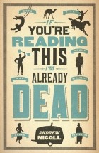 Andrew Nicoll - If You&#039;re Reading This, I&#039;m Already Dead