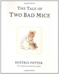 Beatrix Potter - The Tale of Two Bad Mice