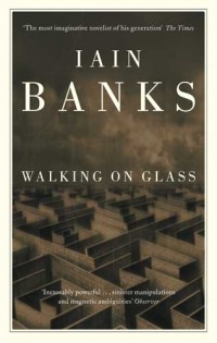 Иэн Бэнкс - Walking on Glass