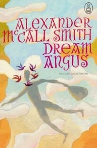 Alexander McCall Smith - Dream Angus