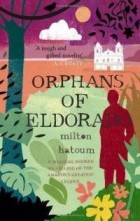Милтон Хатум - Orphans of Eldorado