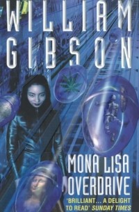 William Gibson - Mona Lisa Overdrive
