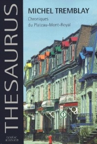 Michel Tremblay - Chroniques du Plateau-Mont-Royal