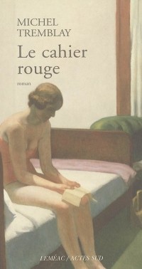 Michel Tremblay - Le Cahier rouge