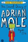 Sue Townsend - The Secret Diary of Adrian Mole Aged 13 3/4