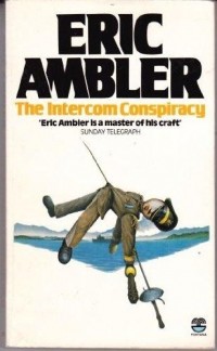 Eric Ambler - The Intercom Conspiracy
