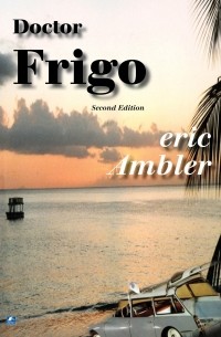 Eric Ambler - Doctor Frigo