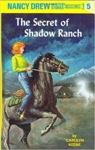 Carolyn Keene - The Secret of Shadow Ranch