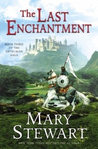Mary Stewart - The Last Enchantment