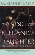 Lord Dunsany - The King of Elfland's Daughter