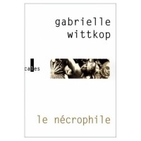 Gabrielle Wittkop - Le necrophile
