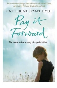 Catherine Ryan Hyde - Pay It Forward