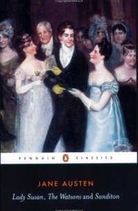 Jane Austen - Lady Susan, The Watsons, Sanditon