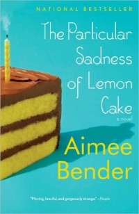 Эйми Бендер - The Particular Sadness of Lemon Cake
