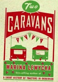 Marina Lewycka - Two Caravans