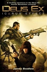James Swallow - Deus Ex: Icarus Effect