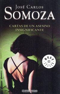 Jose Carlos Somoza - Cartas de un asesino insignificante