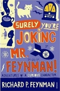 Richard P. Feynman - Surely You're Joking Mr Feynman: Adventures of a Curious Character