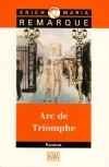 Erich Maria Remarque - Arc de Triomphe