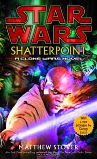 Stover Matthew - Star Wars: Shatterpoint. Clone Wars Novel