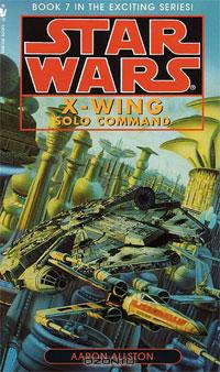 Aaron Allston - Solo Command (Star Wars, X-Wing #7) (Book 7)