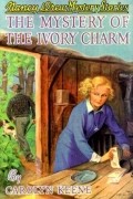 Carolyn Keene - The Mystery of the Ivory Charm
