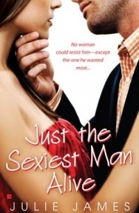 Julie James - Just the Sexiest Man Alive