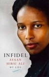 Ayaan Hirsi Ali - Infidel