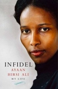 Ayaan Hirsi Ali - Infidel