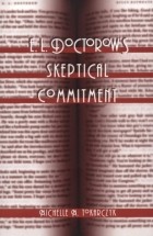 Michelle M. Tokarczyk - E. L. Doctorow&#039;s Skeptical Commitment (Twentieth Century American Jewish Writers, Vol. 13)