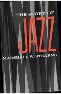 Маршалл Стернс - История джаза