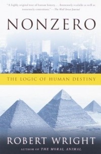 Robert Wright - Nonzero: The Logic of Human Destiny