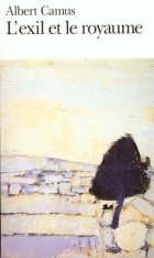 Albert Camus - L&#039;exil et le royaume
