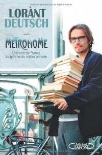 Métronome - L'histoire De France Au Rythme Du Métro Parisien