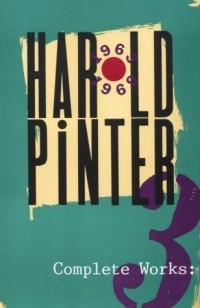 Harold Pinter - Complete Works, Vol. 3 (сборник)