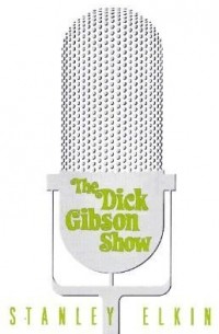 Stanley Elkin - The Dick Gibson Show