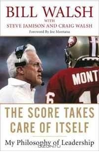  - The Score Takes Care of Itself: My Philosophy of Leadership