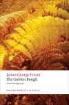 James George Frazer - The Golden Bough: A New Abridgement