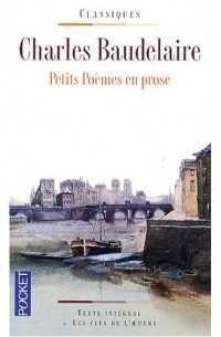 Charles Baudelaire - Petits Poèmes en prose