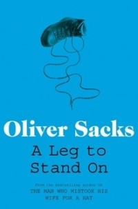 Oliver Sacks - A Leg to Stand on