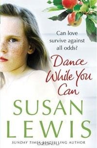 Susan Lewis - Dance While You Can