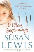 Сьюзен Льюис - Stolen Beginnings