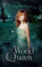 Karen Mahoney - The Wood Queen