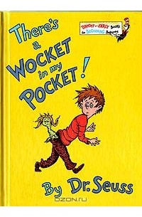 Dr. Seuss - There's a Wocket in my Pocket!