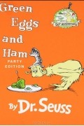 Dr. Seuss - Green Eggs and Ham